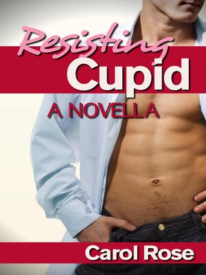 cover image of Resisting Cupid—A Novella